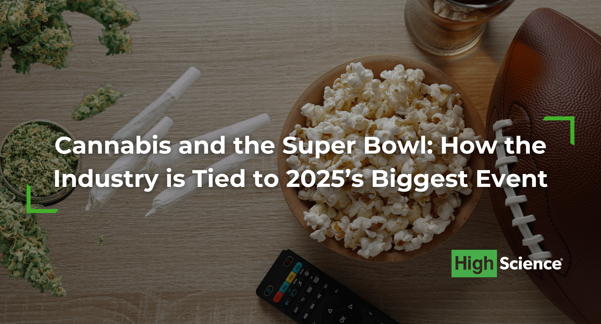 Cannabis and the Super Bowl How the Industry is Tied to 2025’s Biggest Event High Science